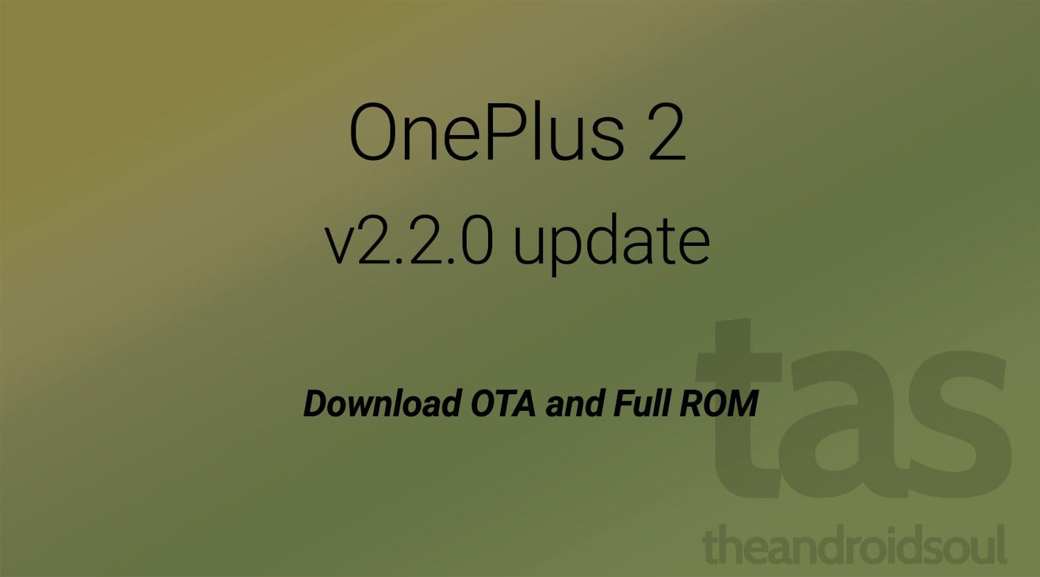 Download OnePlus 2 Oxygen OS 2.2.0 update OTA and Full ROM