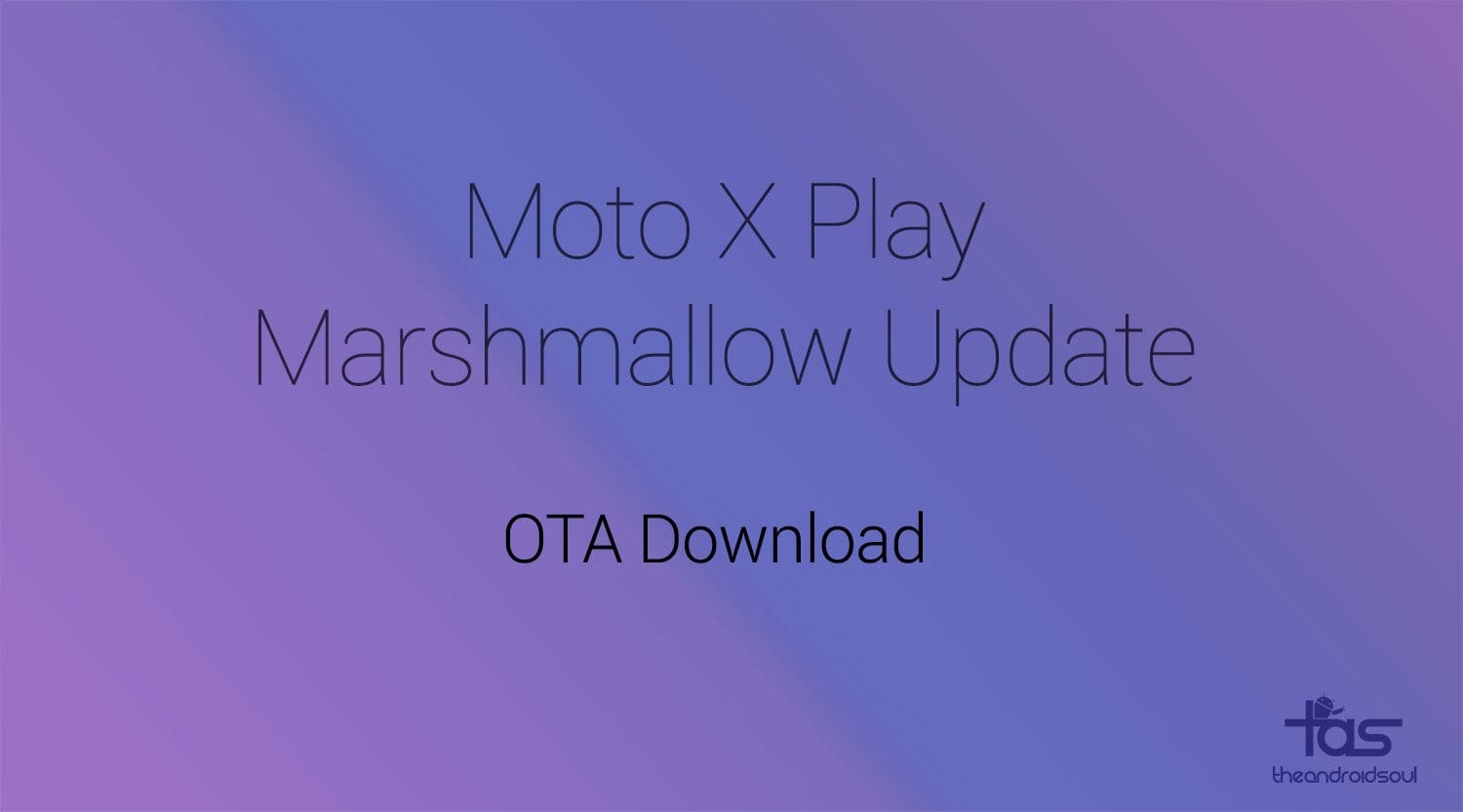 Download Moto X Play Marshmallow update OTA