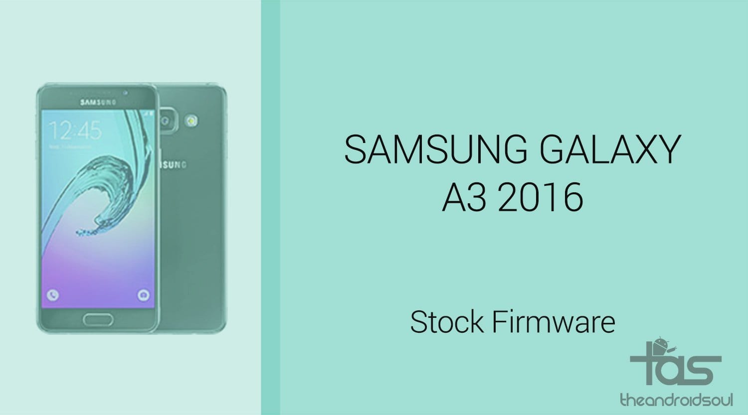 Download Galaxy A3 2016 Firmware [Android 6.0.1 Marshmallow added]