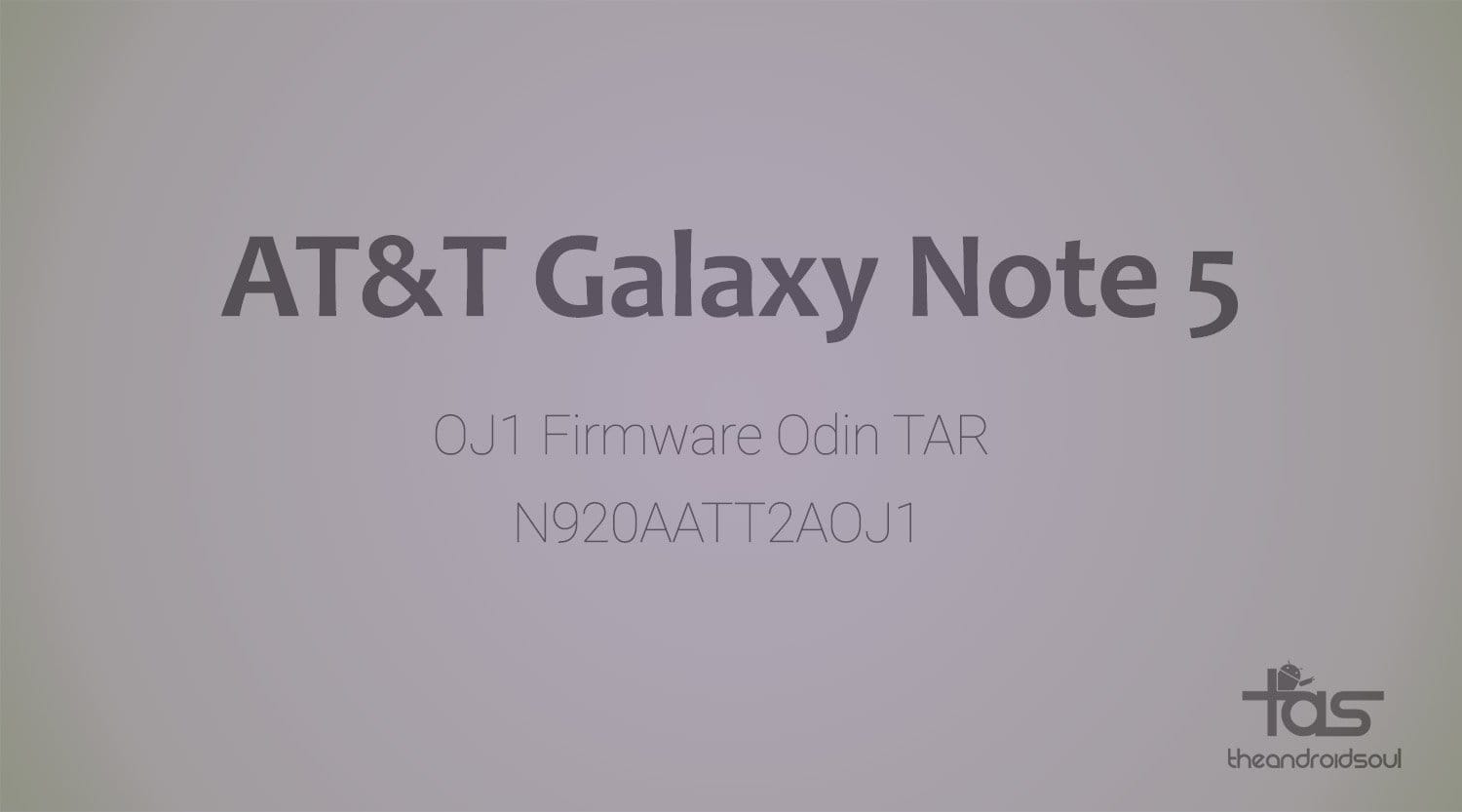 Download AT&T Galaxy Note 5 Firmware N920AATT2AOJ1 [Update, Unbrick, Fix, Unroot, etc.]