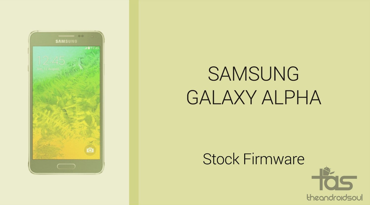 Download Galaxy Alpha Firmware [Stock ROM, Unbrick, Update, Downgrade, Fix, Back To Stock, Restore]