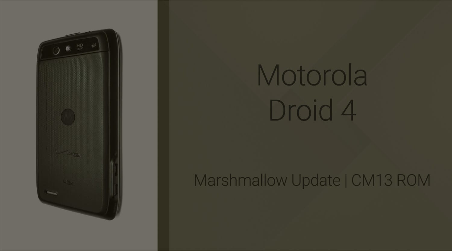 Download Motorola Droid 4 Marshmallow Update: CM13 and other ROMs