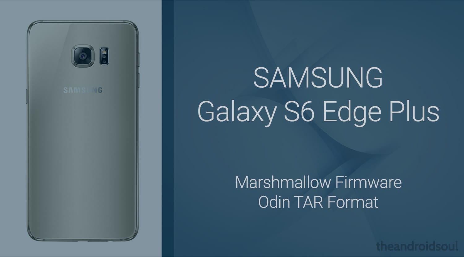 Update [G928C added] Galaxy S6 Edge Plus gets Marshmallow firmware too [Odin TAR]