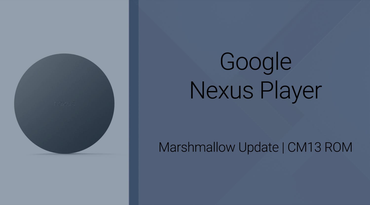 Download Nexus Player Marshmallow Update: CM13 and other ROMs