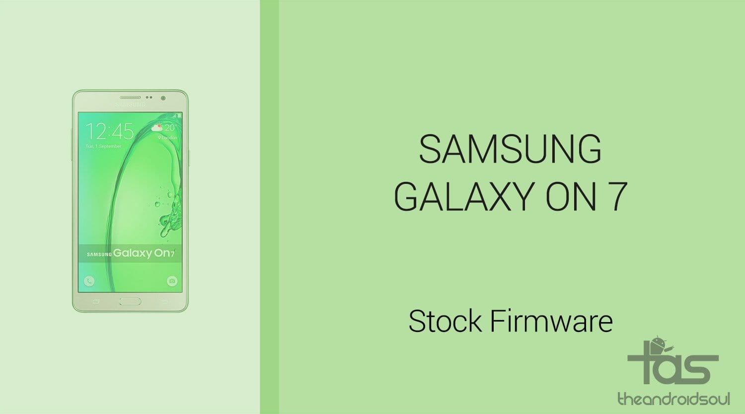 Download Galaxy On7 Firmware [Stock ROM, Unbrick, Update, Downgrade, Fix, Back To Stock, Restore]