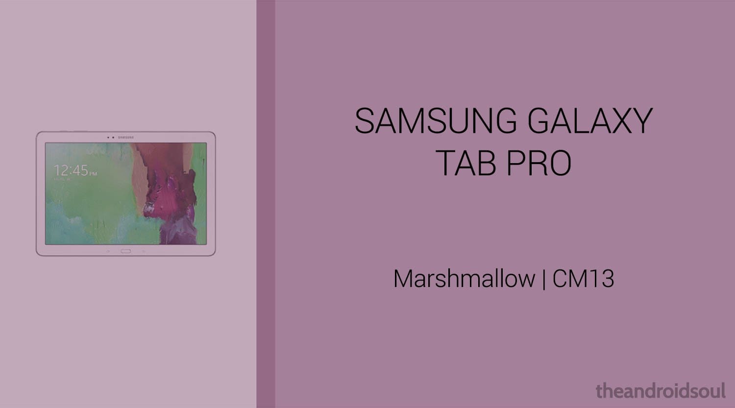 Download Galaxy Tab Pro Marshmallow Update: CM13 and other ROMs