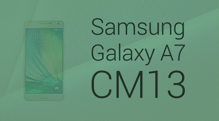 Download Galaxy A7 CM13 Marshmallow Update