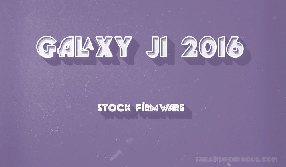 Download Galaxy J1 2016 Firmware