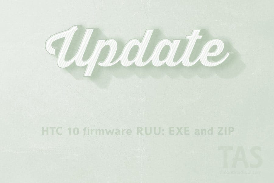 Download HTC 10 firmware: RUU and OTA [Sprint Oreo 3.18.651.3 added]