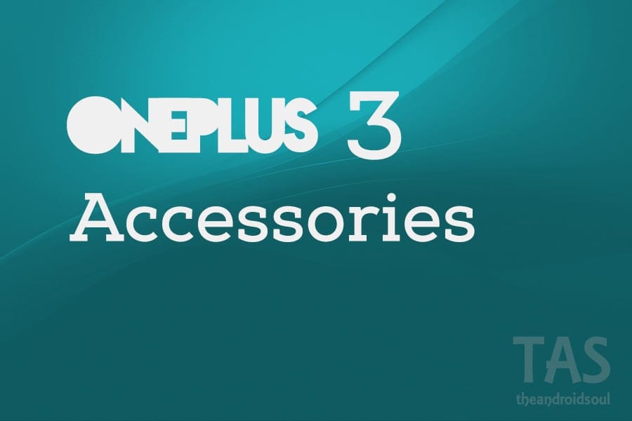 Buy these OnePlus 3 Accessories