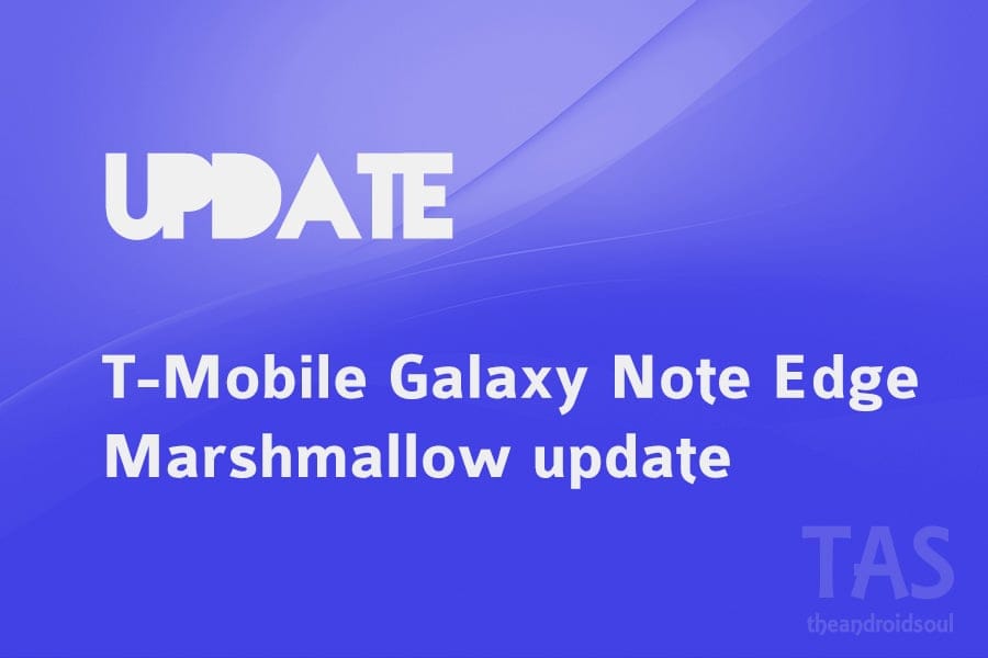 T-Mobile Galaxy Note Edge receives its own Marshmallow update, finally!