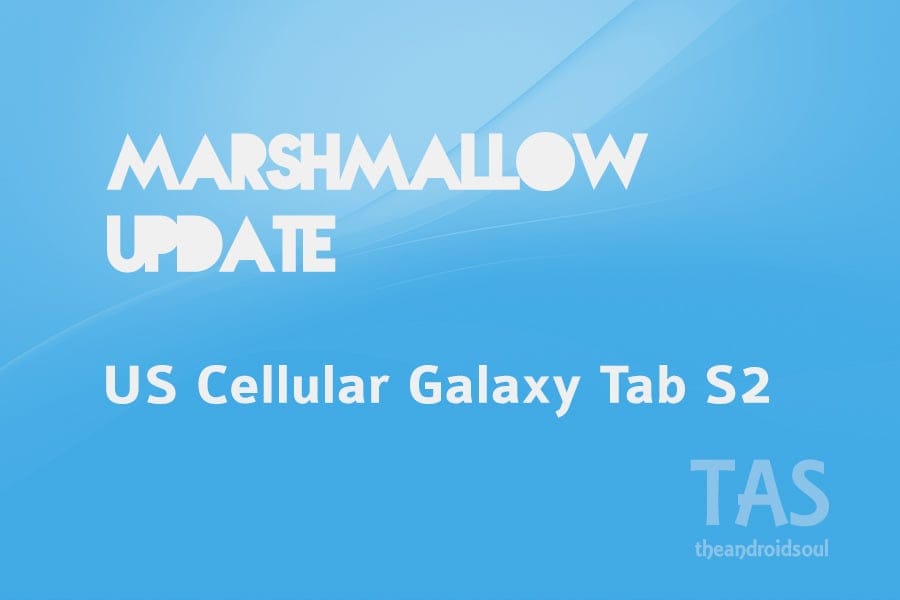 US Cellular Galaxy Tab S2 gets its own Marshmallow update too with build T817R4TYU1BPD5