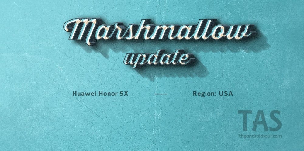 Download Android Marshmallow update Honor 5X for USA model