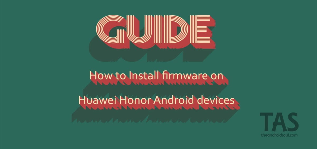 How to Install firmware on Huawei Honor Android devices