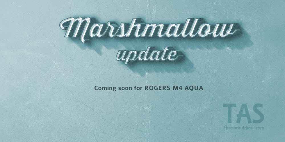 Rogers specifies Xperia M4 Aqua Marshmallow update release date, it’s August 3rd