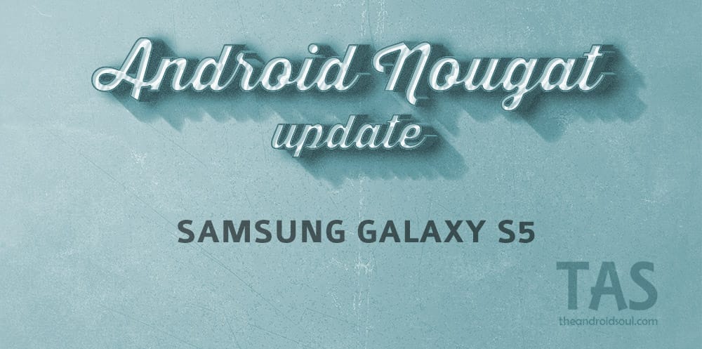 Galaxy S5 Nougat update: Verizon outs April security patch as build G900VVRS2DQD1