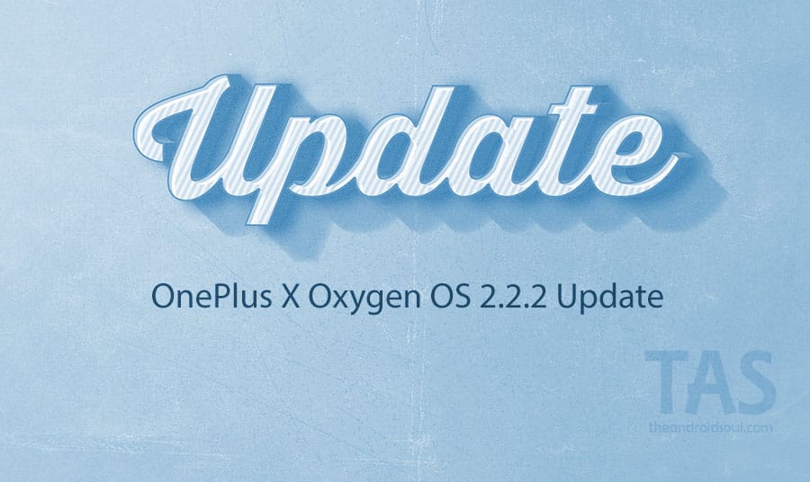 Download OnePlus X Oxygen OS 2.2.2 update!