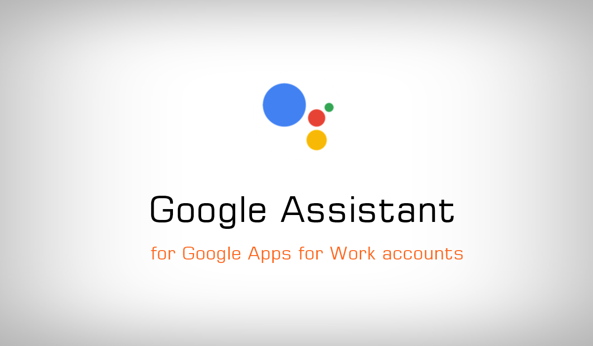 How to Enable Google Assistant for Google Apps for Work Accounts