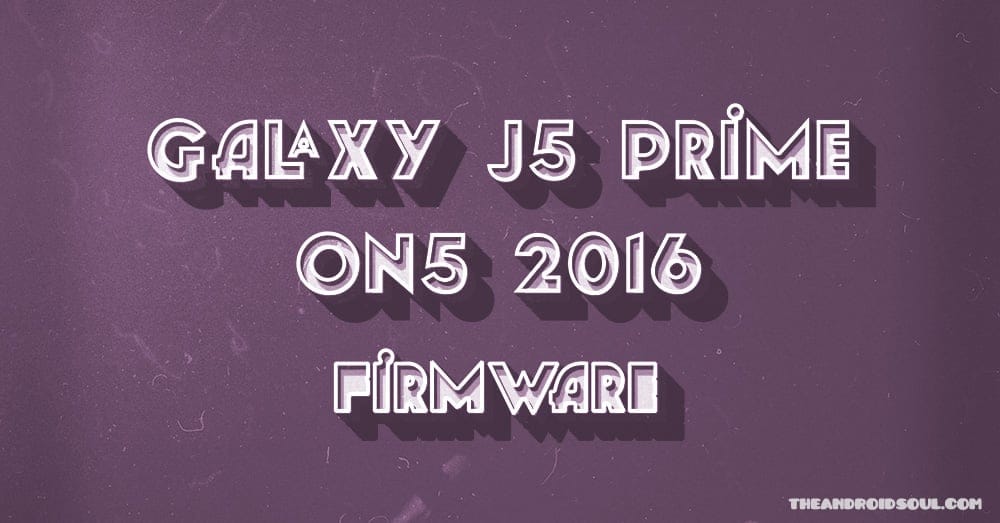 Download Galaxy J5 Prime / Galaxy On5 2016 Firmware