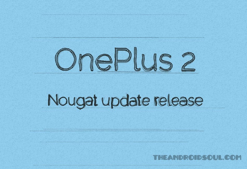 OnePlus 2 Nougat update: February 2017 release for OxygenOS 4.0