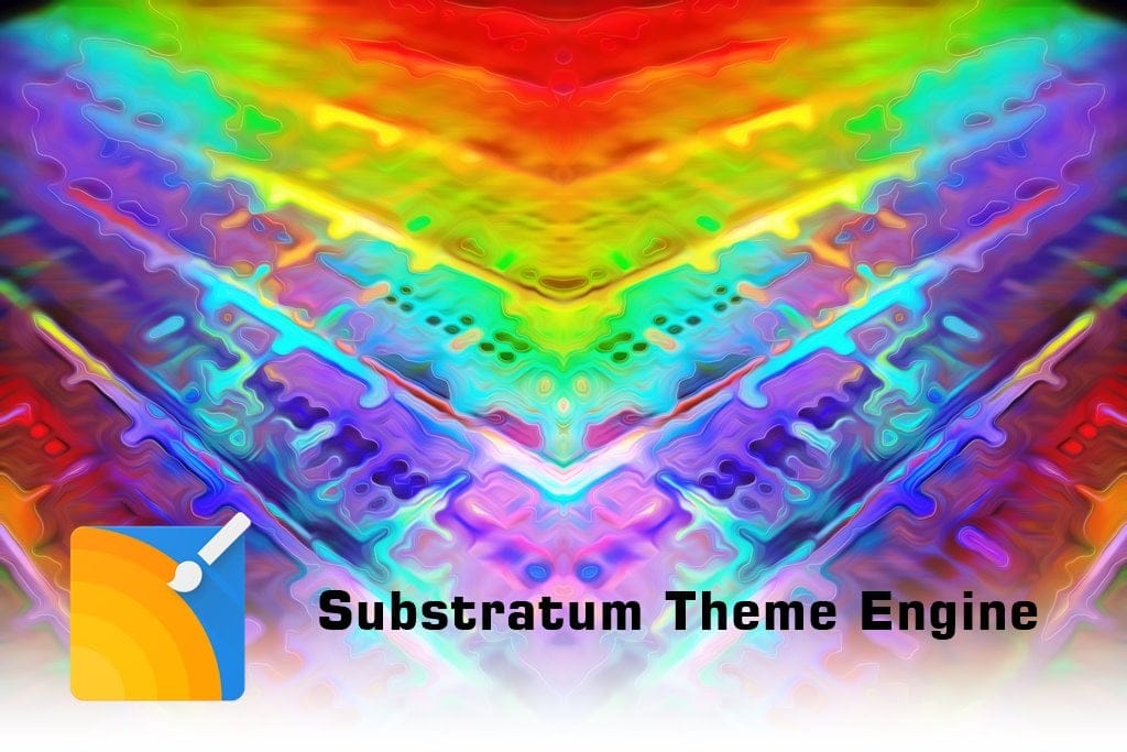 How to Install Substratum on Android, a Powerful Theme Engine