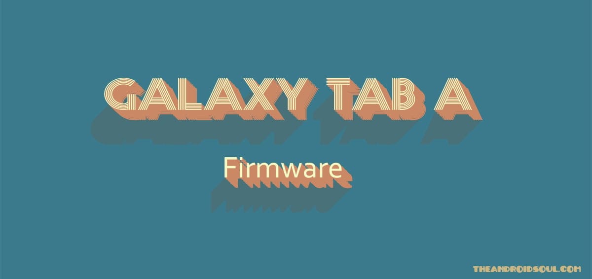 Galaxy Tab A Firmware download [stock ROM, all variants]