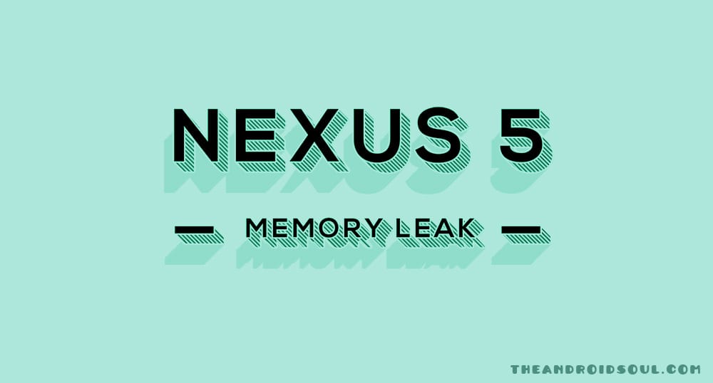 Nexus 5 Memory leak issue via System UI resurfaces with Android 6.0.1 MOB31E