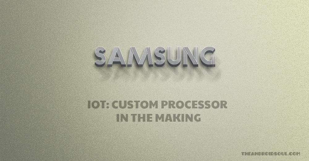 Samsung to develop its own processor for IoT, Internet of Things