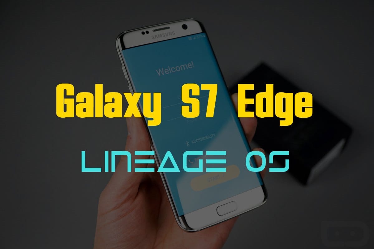 Samsung Galaxy S7 Edge gets unofficial Lineage OS 14.1 ROM