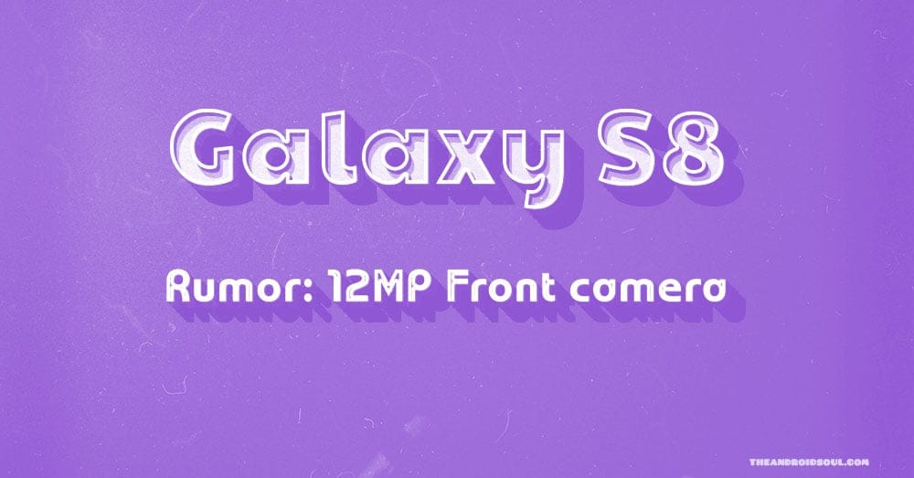 Galaxy S8 to sport 12MP front camera?