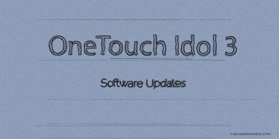 Alcatel OneTouch Idol 3 receives October Security Patch