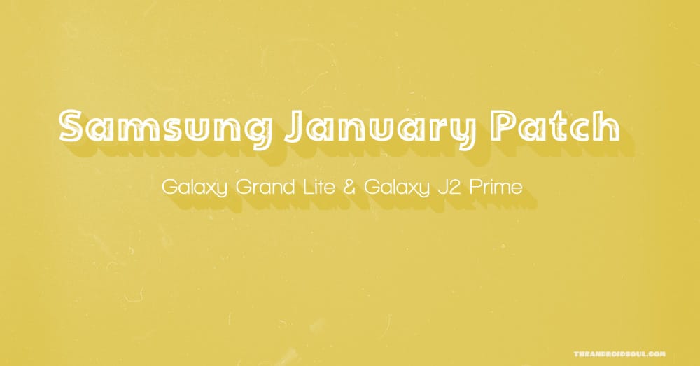 Galaxy J2 Prime and Galaxy Grand Lite receive January security patch