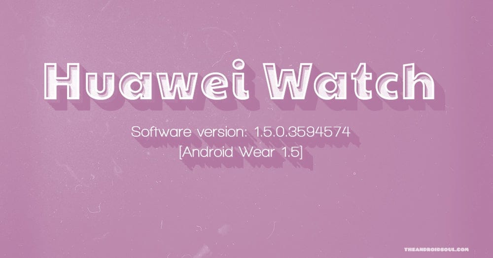 Huawei Watch receiving OTA update with January security patch, build M9E42C