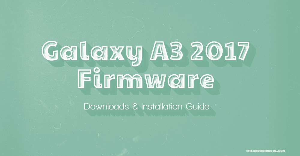 Download Galaxy A3 2017 Firmware