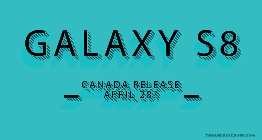 Canada release for Galaxy S8 rumored at April end