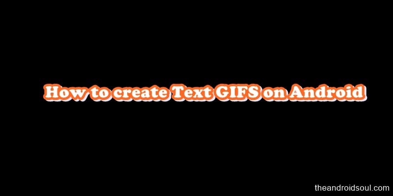 How to create text GIFS on Android