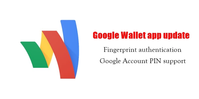 Latest Google Wallet app update brings fingerprint authentication and Google Account PIN support