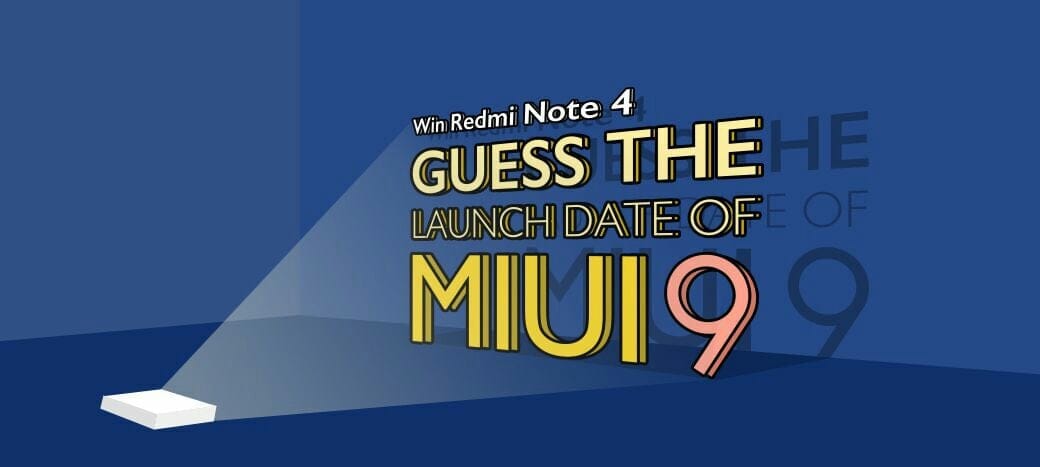 Guess MIUI 9 launch date and win Redmi Note 4 from Xiaomi