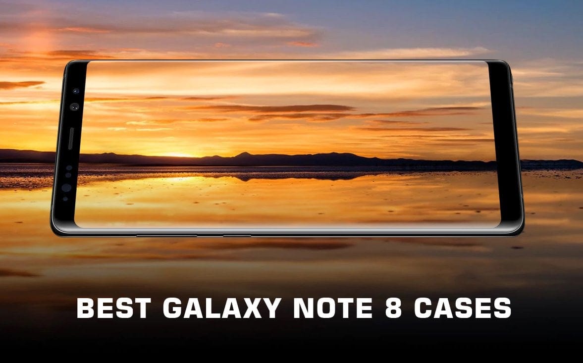 Best Galaxy Note 8 cases