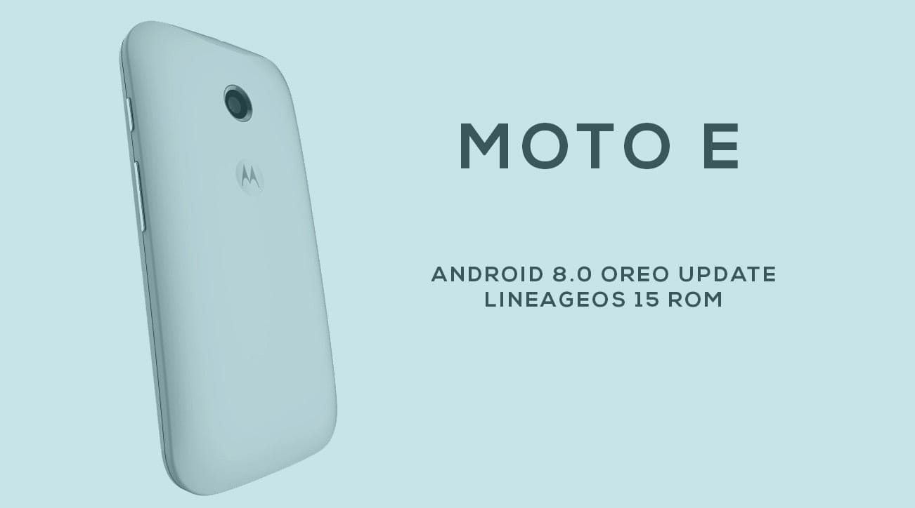 Moto E Oreo update available thanks to LineageOS 15 ROM [Download]