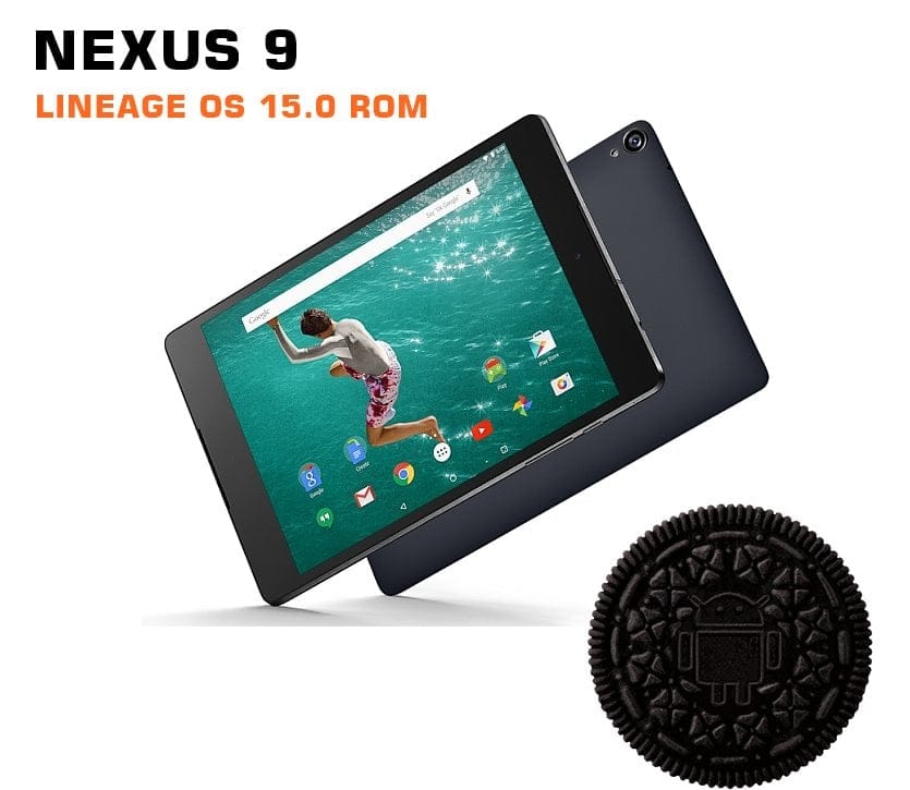 Nexus 9 Android 8.0 Oreo update available thanks to LineageOS 15 ROM