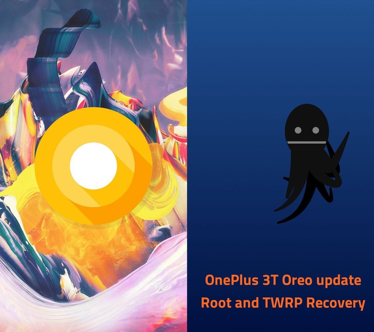 How to root OnePlus 3T on Android 8.0 Oreo update