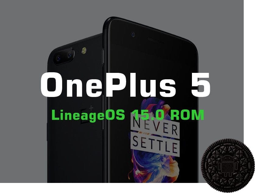 OnePlus 5 LineageOS 15 ROM arrives with Android 8.0 Oreo