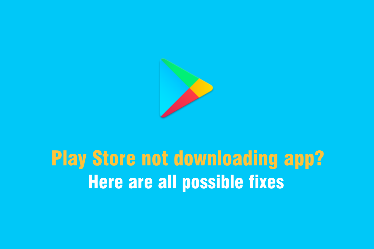 Play Store not downloading apps? Here’s how to fix it