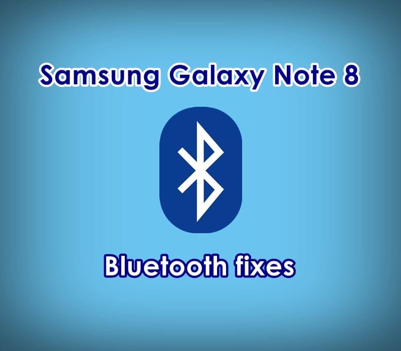 How to fix Galaxy Note 8 bluetooth problems