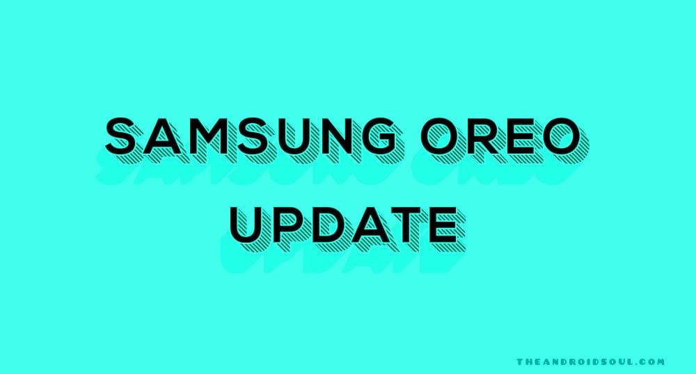 Work for the Galaxy S7 Android 8.0 Oreo update starts along with the Galaxy A5 and Galaxy Tab S3