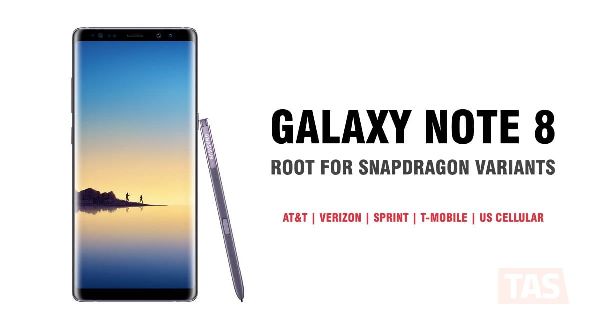 How to Root Galaxy Note 8 (N950U) Snapdragon variants from AT&T, Verizon, Sprint, T-Mobile and US Cellular with SamFAIL