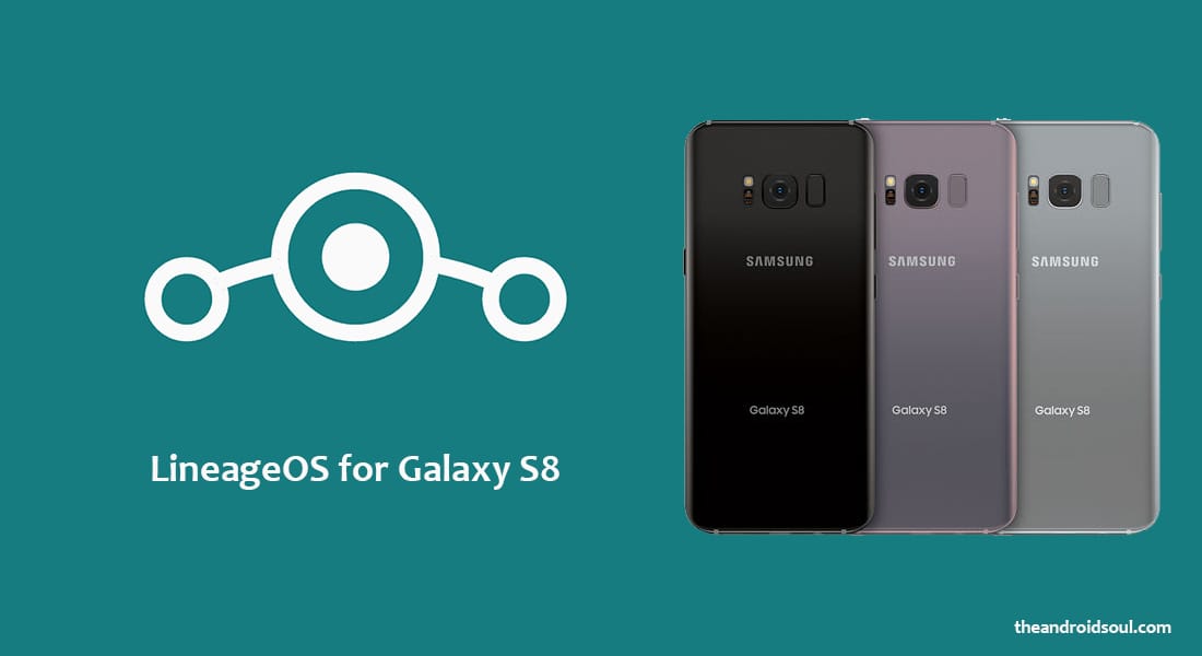 Galaxy S8 LineageOS ROM v14.1 released unofficially for model no. G950F/FD