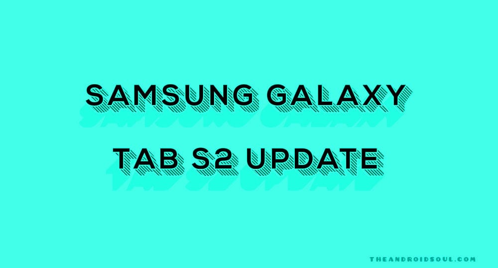 Galaxy Tab S2 Pie update news and more: December 2018 security patch released for model SM-T819Y