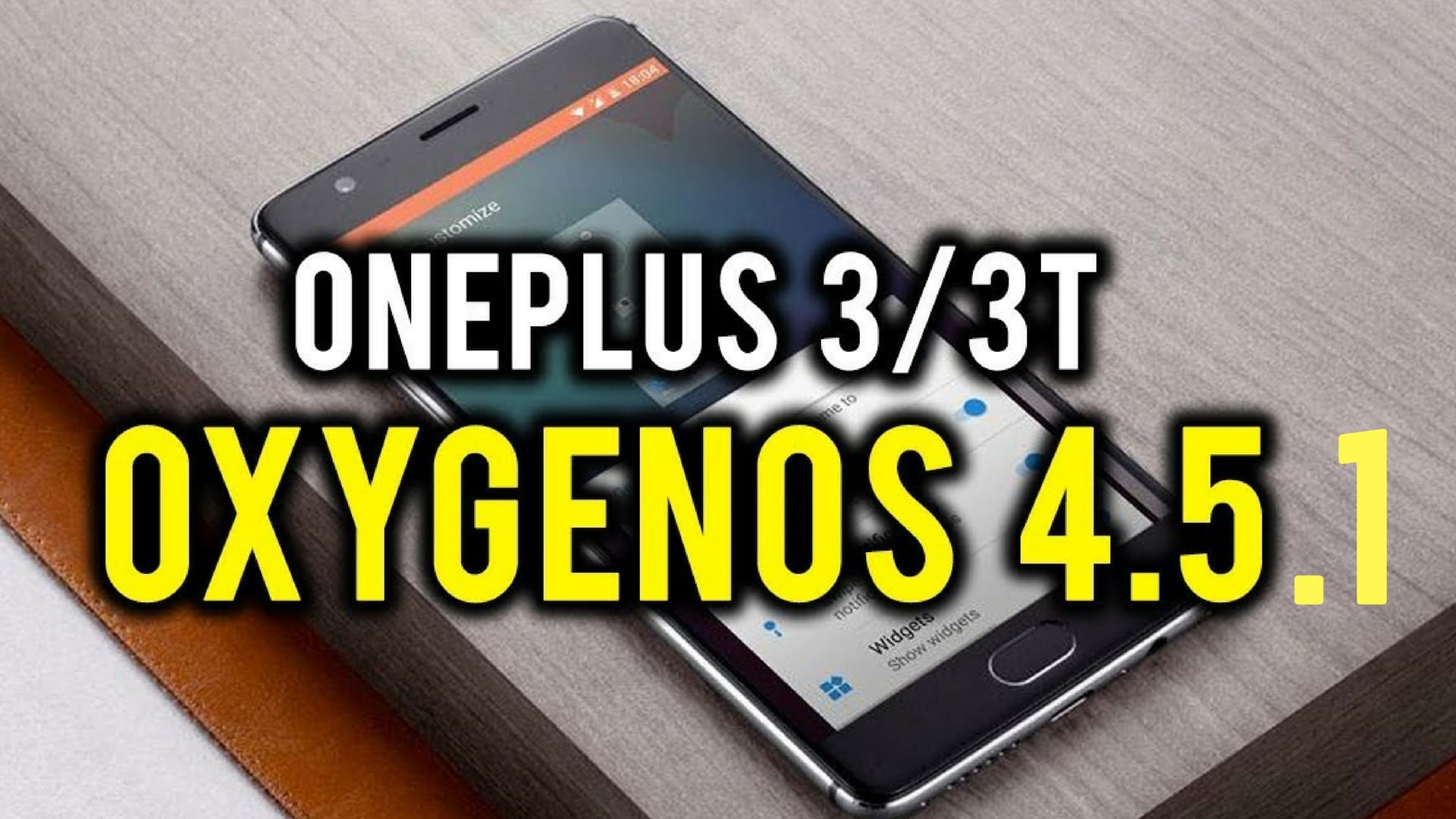 OxygenOS 4.5.1 update rolling out for OnePlus 3/3T as an OTA